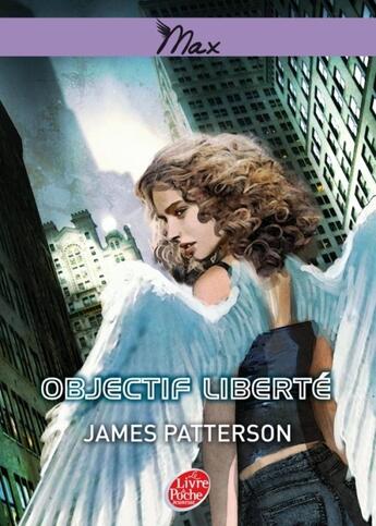 Couverture du livre « Max t.2 ; objectif liberté » de James Patterson aux éditions Le Livre De Poche Jeunesse