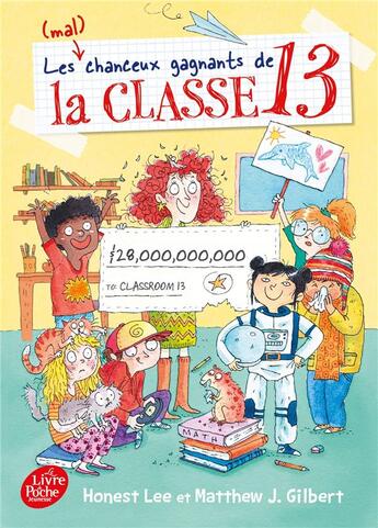 Couverture du livre « Les (mal)chanceux gagnants de la classe 13 » de Joelle Dreidemy et Honest Lee et Matthew J. Gilbert et Marie Tillol aux éditions Le Livre De Poche Jeunesse