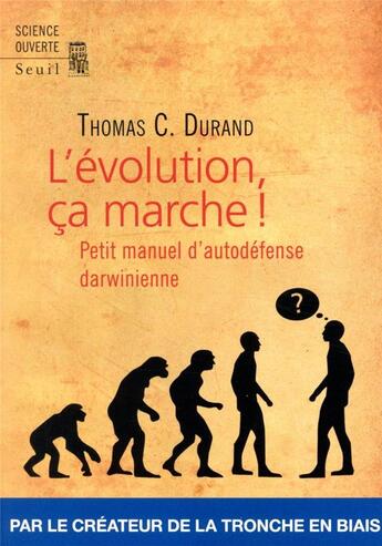 Couverture du livre « L'évolution, ça marche ! petit manuel d'auto-défense darwinienne » de Thomas C. Durand aux éditions Seuil