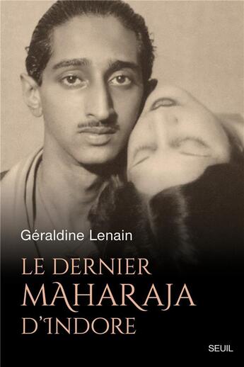 Couverture du livre « Le dernier Maharaja d'Indore » de Geraldine Lenain aux éditions Seuil