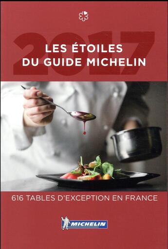 Couverture du livre « Guide rouge Michelin ; les étoiles du guide Michelin ; 616 tables d'exception en France » de Collectif Michelin aux éditions Michelin