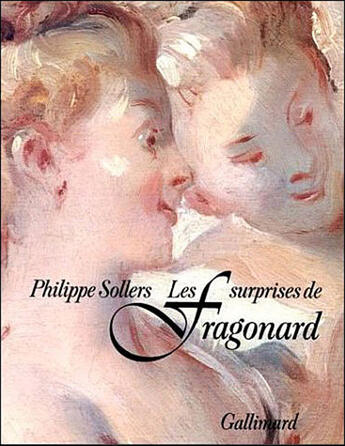 Couverture du livre « Les surprises de Fragonard » de Sollers Philipp aux éditions Gallimard