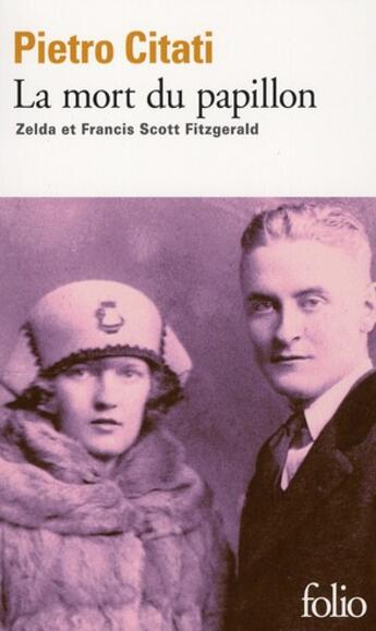 Couverture du livre « La mort du papillon ; Zelda et Francis Scott Fitzgerald » de Pietro Citati aux éditions Folio