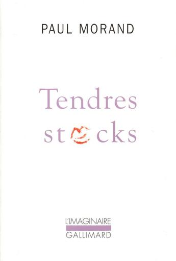 Couverture du livre « Tendres stocks » de Paul Morand aux éditions Gallimard