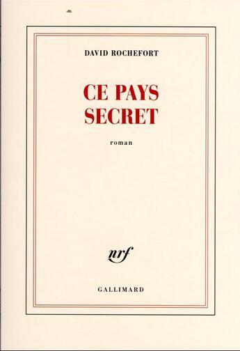 Couverture du livre « Ce pays secret » de David Rochefort aux éditions Gallimard