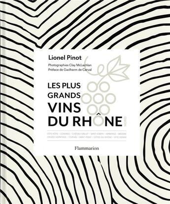 Couverture du livre « Les plus grands vins du Rhône Nord » de Lionel Pinot aux éditions Flammarion