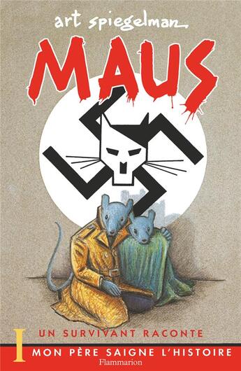 Couverture du livre « Maus Tome 1 : un survivant raconte ; mon père saigne l'histoire » de Art Spiegelman aux éditions Flammarion