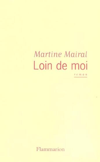 Couverture du livre « Loin de moi » de Martine Mairal aux éditions Flammarion