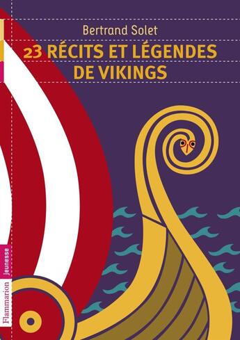 Couverture du livre « 23 récits et légendes de Vikings » de Bertrand Solet aux éditions Flammarion