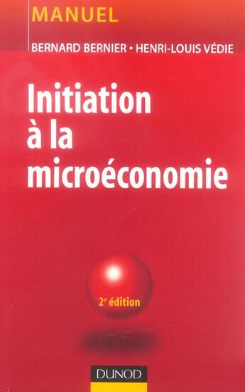 Couverture du livre « Initiation A La Microeconomie » de Henri-Louis Vedie et Bernard Bernier aux éditions Dunod