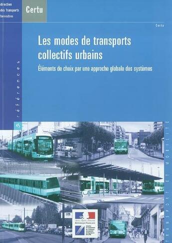 Couverture du livre « Les modes de transports collectifs urbains : elements de choix par une approche globale des systemes » de  aux éditions Cerema