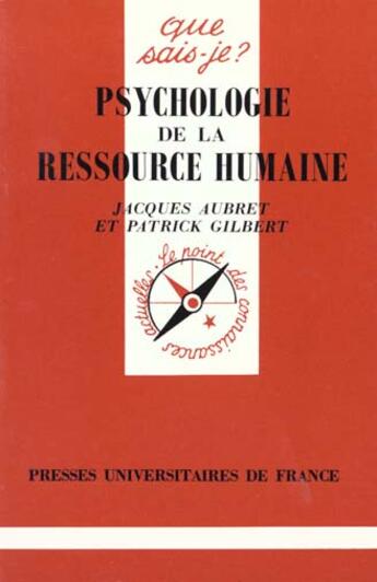 Couverture du livre « Psychologie de la ressource humaine » de Aubret/Gilbert Jacqu aux éditions Que Sais-je ?