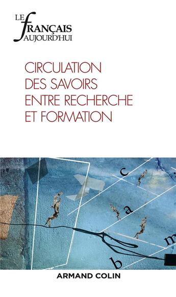 Couverture du livre « Le francais aujourd'hui n 204 1/2019 circulation des savoirs entre recherche et formation » de  aux éditions Armand Colin