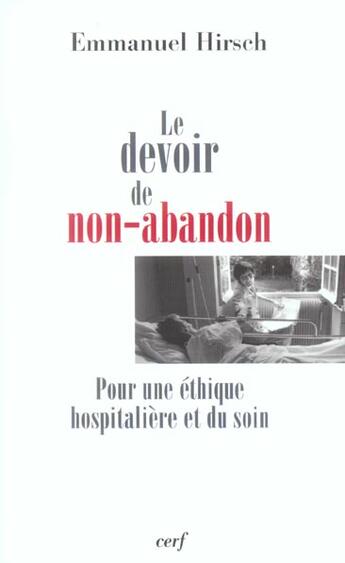 Couverture du livre « Le devoir de non-abandon - Pour une éthique hospitalière et du soin » de Emmanuel Hirsch aux éditions Cerf