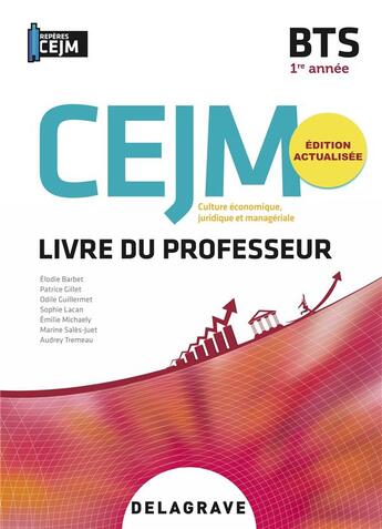 Couverture du livre « Culture economique, juridique et manageriale (cejm) 1re annee bts (2022) - pochette - livre du profe » de Barbet/Gillet/Lacan aux éditions Delagrave