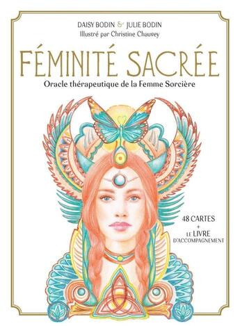 Couverture du livre « Féminite sacrée ; oracle thérapeutique de la femme sorcière ; 48 cartes oracle et le livre d'accompagnement » de Daisy Bodin et Julie Bodin et Christine Chauvey aux éditions Eyrolles