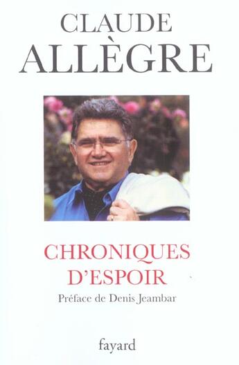 Couverture du livre « Chroniques d'espoir » de Claude Allegre aux éditions Fayard