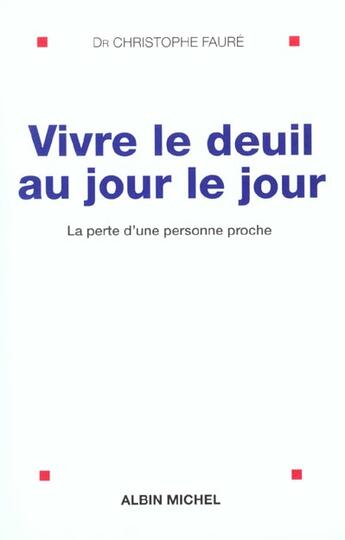 Couverture du livre « Vivre Le Deuil Au Jour Le Jour » de Dr Faure-C aux éditions Albin Michel