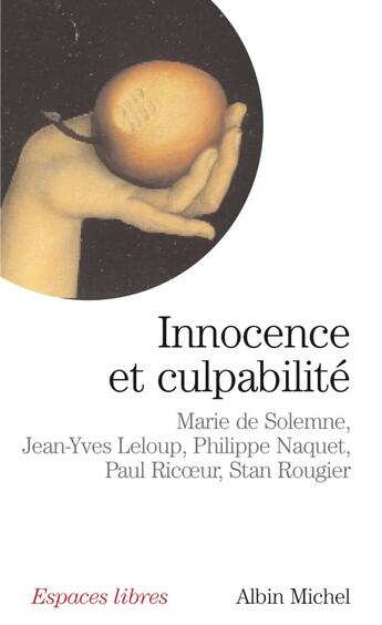 Couverture du livre « Innocence et culpabilité » de Jean-Yves Leloup et Paul Ricoeur et Marie De Solemne et Stan Rougier et Philippe Naquet aux éditions Albin Michel