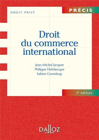 Couverture du livre « Droit du commerce international ; 3e édition » de Philippe Delebecque et Jean-Michel Jacquet et Laurence Usunier aux éditions Dalloz