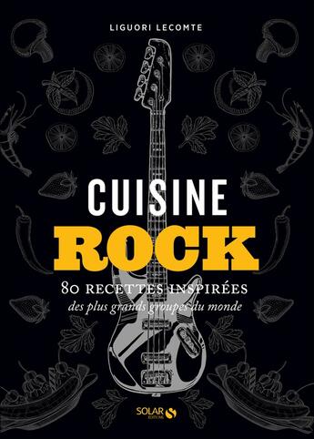 Couverture du livre « Cuisine rock » de Valery Guedes et Lecomte Liguori aux éditions Solar