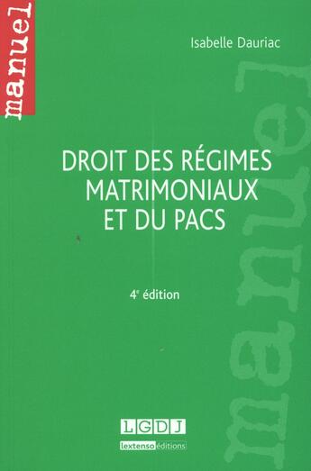 Couverture du livre « Droit des régimes matrimoniaux et du PACS (4e édition) » de Isabelle Dauriac aux éditions Lgdj