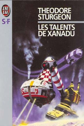 Couverture du livre « Talents de xanadu **** (les) » de Theodore Sturgeon aux éditions J'ai Lu