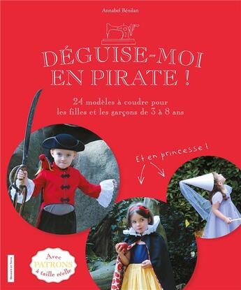 Couverture du livre « Déguise-moi en pirate ! » de Annabel Benilan aux éditions Dessain Et Tolra