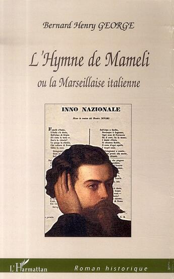 Couverture du livre « L'hymne de mameli ou la marseillaise italienne » de Bernard Henry George aux éditions L'harmattan