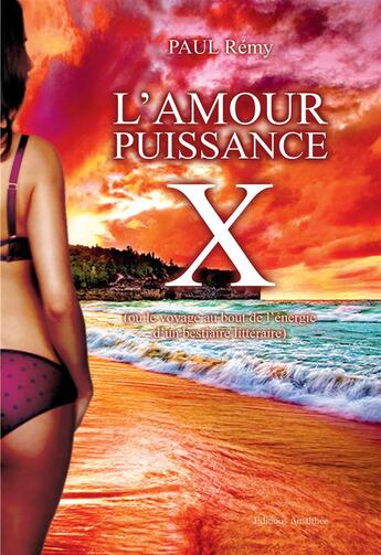 Couverture du livre « L'amour puissance x » de Paul Remy aux éditions Amalthee