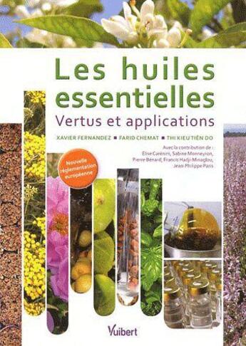 Couverture du livre « Les huiles essentielles ; vertus et applications » de Xavier Fernandez et Farid Chemat et Tien Do aux éditions Vuibert