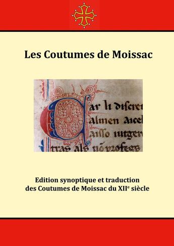 Couverture du livre « Les Coutumes de Moissac : Edition synoptique et traduction des Coutumes de Moissac du XIIe siècle » de Régis De La Haye aux éditions Books On Demand