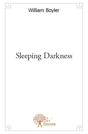 Couverture du livre « Sleeping darkness » de William Boyler aux éditions Edilivre