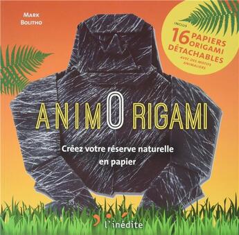 Couverture du livre « AnimOrigami ; créez votre réserve naturelle en papier » de Mark Bolitho aux éditions L'inedite