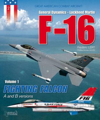 Couverture du livre « Great americancombat aircraft f16 t.1 » de Frederic Lert aux éditions Histoire Et Collections