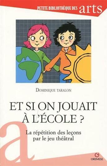 Couverture du livre « Et si on jouait à être à l'école (édition 2017) » de Dominique Taralon aux éditions Gremese