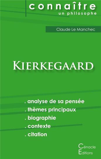 Couverture du livre « Connaître un philosophe ; Kierkegaard ; analyse complète de sa pensée » de Le Manchec Claude aux éditions Editions Du Cenacle