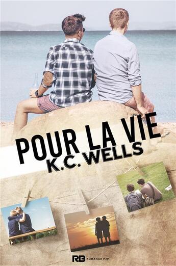 Couverture du livre « Pour la vie » de K.C. Wells aux éditions Mxm Bookmark