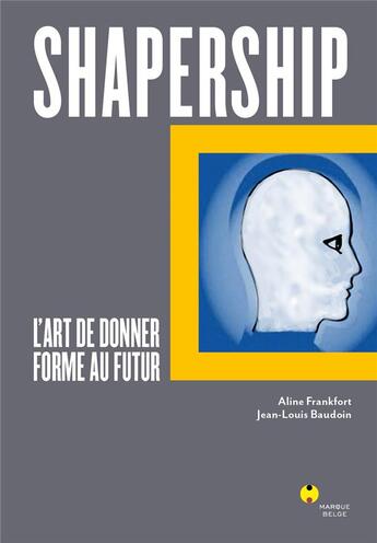 Couverture du livre « Shapership ; l'art de donner forme au futur » de Jean-Louis Baudoin et Aline Frankfort aux éditions Bord De L'eau