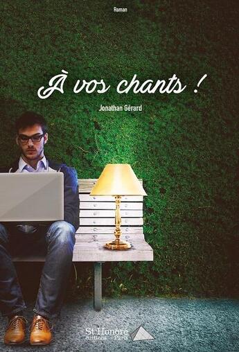 Couverture du livre « A vos chants! » de Gerard Jonathan aux éditions Saint Honore Editions