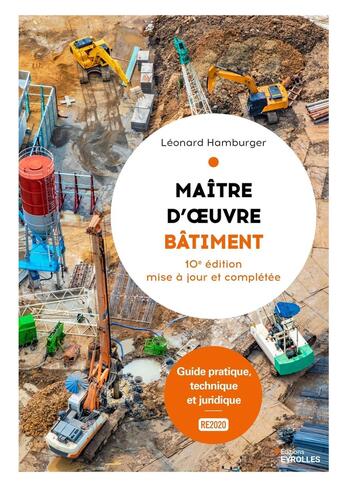 Couverture du livre « Maître d'oeuvre bâtiment : Guide pratique, technique et juridique (10e édition) » de Leonard Hamburger aux éditions Eyrolles