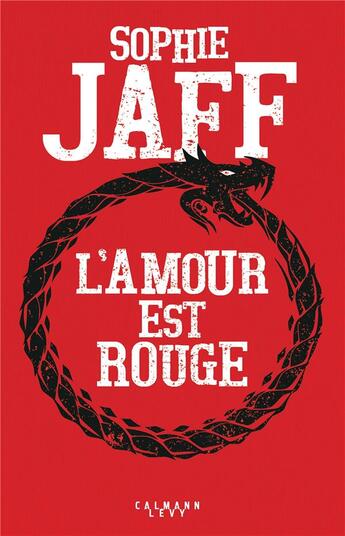 Couverture du livre « L'amour est rouge » de Sophie Jaff aux éditions Calmann-levy