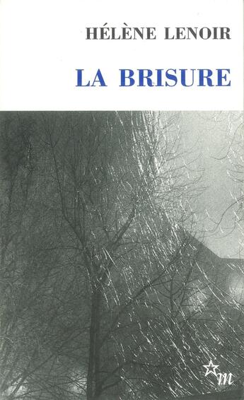 Couverture du livre « La Brisure » de Helene Lenoir aux éditions Minuit