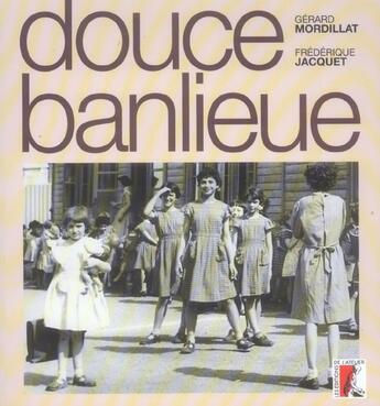 Couverture du livre « Douce banlieue + cd audio » de Mordillat G aux éditions Atelier