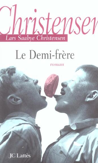 Couverture du livre « Le demi-frère » de Lars Saabye Christensen aux éditions Lattes