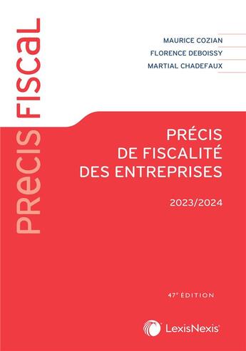 Couverture du livre « Précis de fiscalité des entreprises (édition 2023/2024) » de Maurice Cozian et Martial Chadefaux et Florence Deboissy aux éditions Lexisnexis