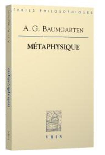 Couverture du livre « Métaphysique » de Alexander Gottlieb Baumgarten aux éditions Vrin