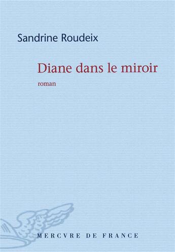 Couverture du livre « Diane dans le miroir » de Sandrine Roudeix aux éditions Mercure De France