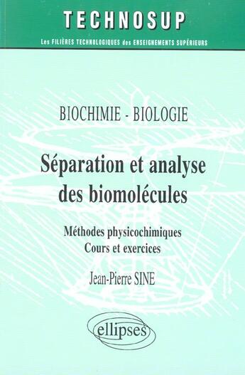 Couverture du livre « Separation et analyse des biomolecules - methodes physico-chimiques - niveau b » de Jean-Pierre Sine aux éditions Ellipses