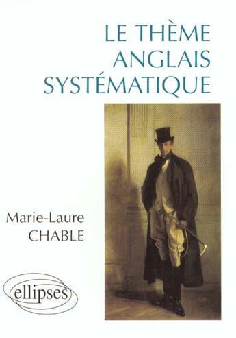 Couverture du livre « Theme anglais systematique (le) » de Marie-Laure Chable aux éditions Ellipses